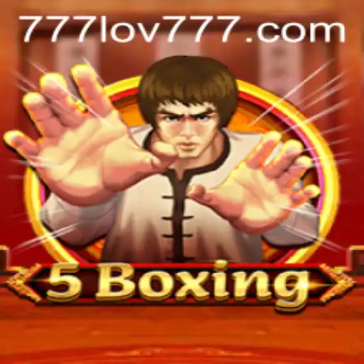 Explore the Exciting World of 5Boxing with 777LOV