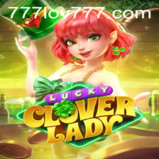 Discover the Magical World of LuckyCloverLady: A New Gaming Sensation