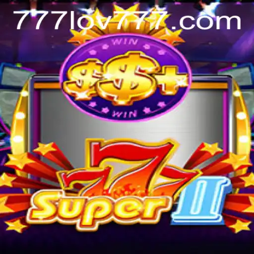 Unveiling Super777II: A Game of Chance and Strategy with 777LOV
